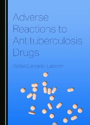 Adverse Reactions to Antituberculosis Drugs - Rafael Laniado-Laborín