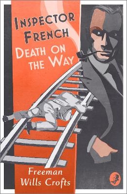 Inspector French: Death on the Way - Freeman Wills Crofts