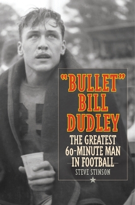"Bullet" Bill Dudley - Steve Stinson