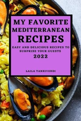 My Favorite Mediterranean Recipes - Laila Tanriverdi