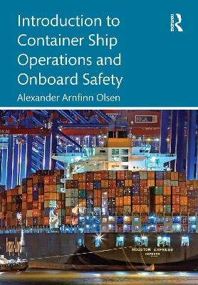 Introduction to Container Ship Operations and Onboard Safety - Alexander Arnfinn Olsen