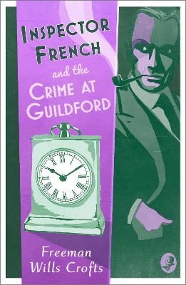 Inspector French and the Crime at Guildford - Freeman Wills Crofts