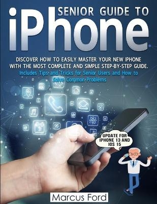 Senior Guide to iPhone - Marcus Ford