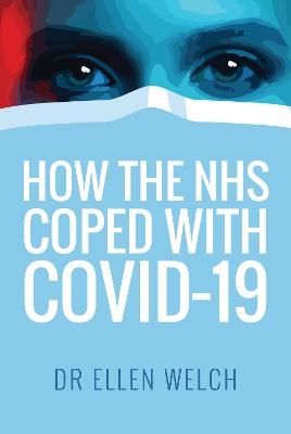 How the NHS Coped with Covid-19 - Ellen Welch