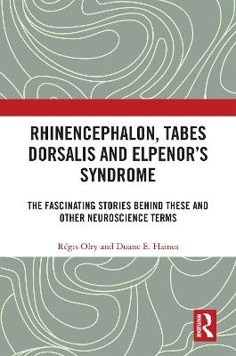 Rhinencephalon, Tabes dorsalis and Elpenor's Syndrome - Régis Olry, Duane E. Haines