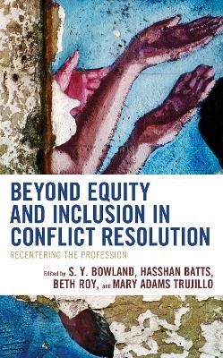 Beyond Equity and Inclusion in Conflict Resolution - 