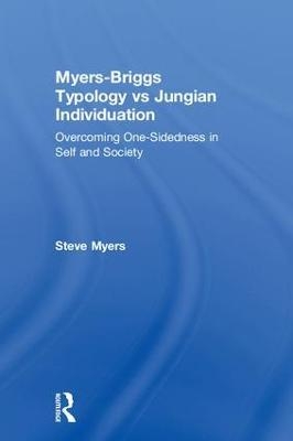 Myers-Briggs Typology vs. Jungian Individuation - Steve Myers