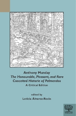 Anthony Munday, "The Honourable, Pleasant, and Rare Conceited Historie of Palmendos" - 