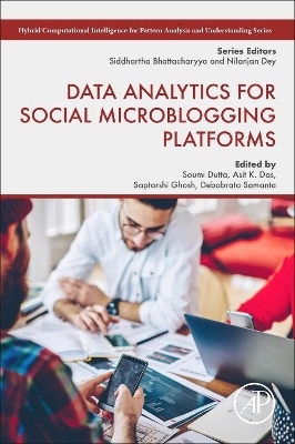 Data Analytics for Social Microblogging Platforms - Soumi Dutta, Asit Kumar Das, Saptarshi Ghosh, Debabrata Samanta