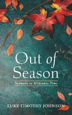 Out of Season - Luke Timothy Johnson