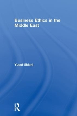 Business Ethics in the Middle East - Yusuf Sidani