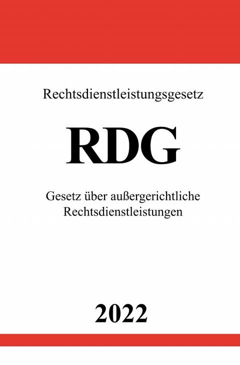 Rechtsdienstleistungsgesetz RDG 2022 - Ronny Studier