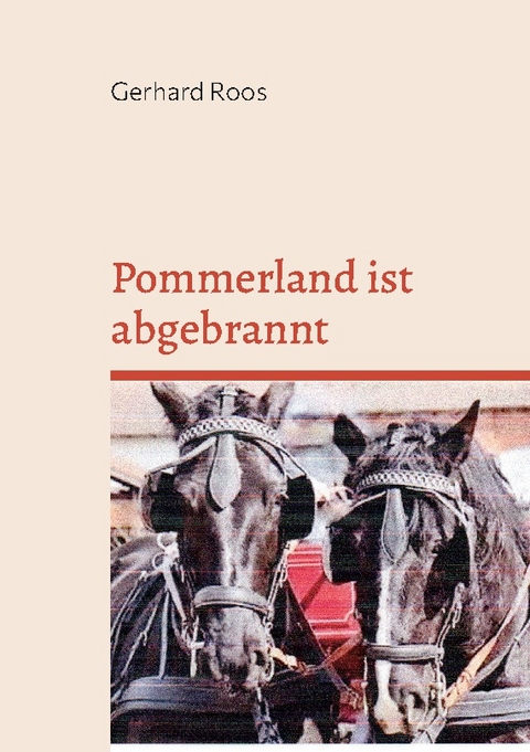 Pommerland ist abgebrannt - Gerhard Roos