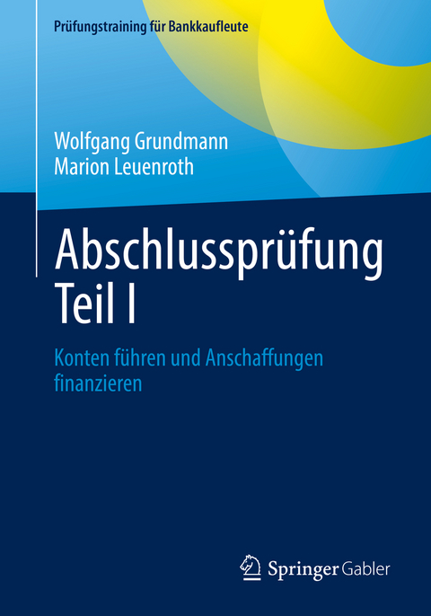 Abschlussprüfung Teil I - Wolfgang Grundmann, Marion Leuenroth