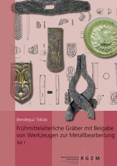 Frühmittelalterliche Gräber mit Beigabe von Werkzeugen zur Metallbearbeitung - Tobias Bendeguz
