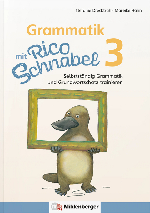 Grammatik mit Rico Schnabel, Klasse 3 - Stefanie Drecktrah, Mareike Hahn