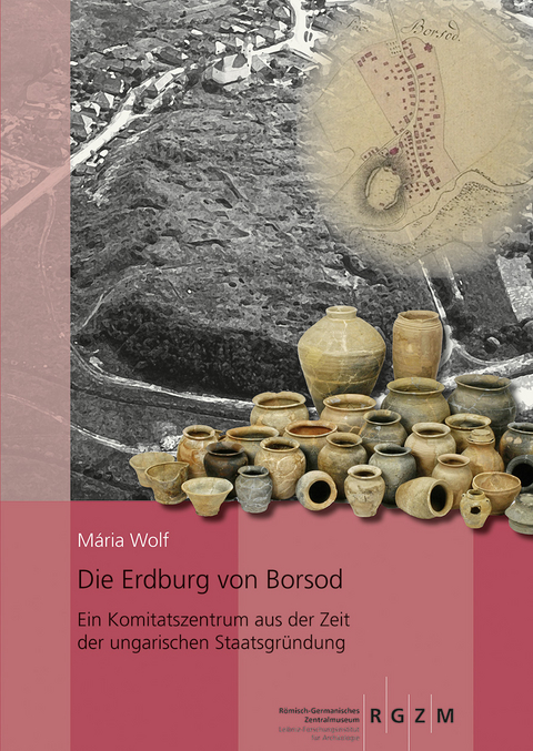 Die Erdburg von Borsod - Mária Wolf
