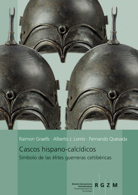 Cascos hispano-calcídicos - Fernando Graells, Alberto J. Lorrio, Fernando Quesada