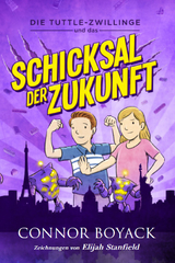 Die Tuttle-Zwillinge und das Schicksal der Zukunft - Connor Boyack