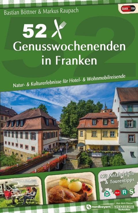 52 Genusswochenenden in Franken - Bastian Böttner, Markus Raupach