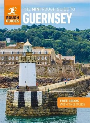 The Mini Rough Guide to Guernsey (Travel Guide with Free eBook) - Rough Guides