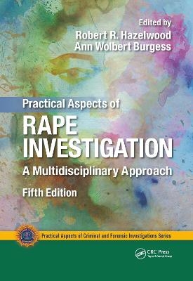 Practical Aspects of Rape Investigation - 