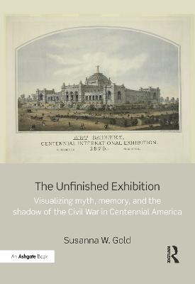 The Unfinished Exhibition - Susanna W. Gold