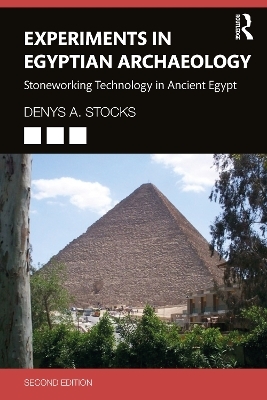 Experiments in Egyptian Archaeology - Denys A. Stocks