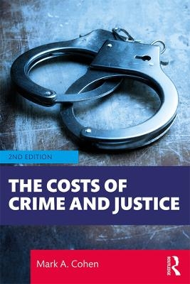 The Costs of Crime and Justice - Mark A. Cohen