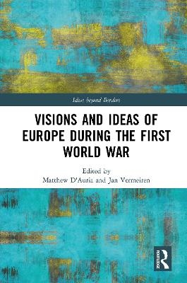 Visions and Ideas of Europe during the First World War - 