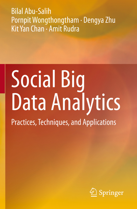Social Big Data Analytics - Bilal Abu-Salih, Pornpit Wongthongtham, Dengya Zhu, Kit Yan Chan, Amit Rudra