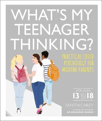 What's My Teenager Thinking? - Tanith Carey