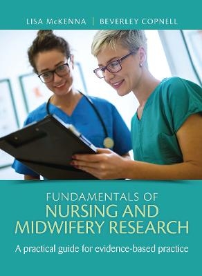 Fundamentals of Nursing and Midwifery Research - Beverley Copnell, Lisa McKenna