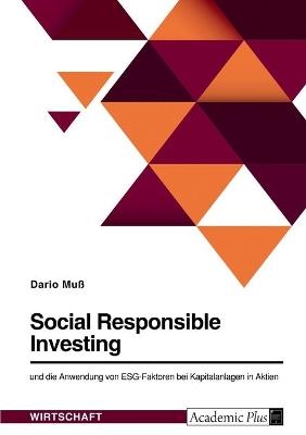 Social Responsible Investing und die Anwendung von ESG-Faktoren bei Kapitalanlagen in Aktien - Dario MuÃ