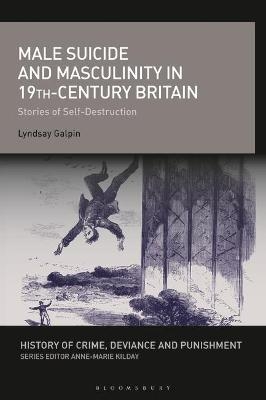 Male Suicide and Masculinity in 19th-century Britain - Lyndsay Galpin