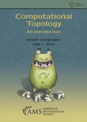 Computational Topology - Herbert Edelsbrunner, John L. Harer