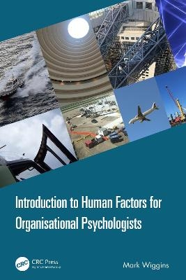 Human Factors for Organisational Psychologists - Mark W Wiggins