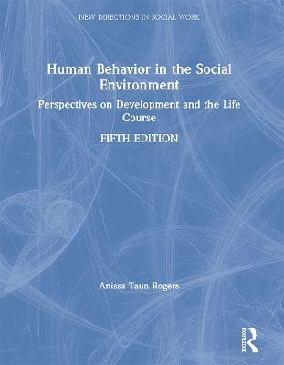 Human Behavior in the Social Environment - Anissa Rogers