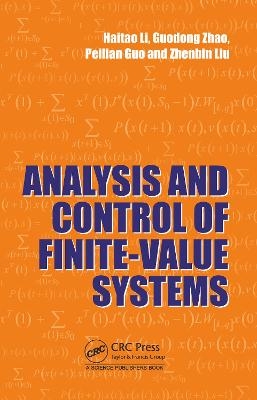 Analysis and Control of Finite-Valued Systems - Haitao Li, Guodong Zhao, Peilian Guo
