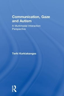 Communication, Gaze and Autism - Terhi Korkiakangas