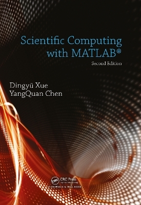 Scientific Computing with MATLAB - Dingyu Xue, Yangquan Chen