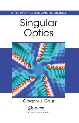 Singular Optics - Gregory J. Gbur
