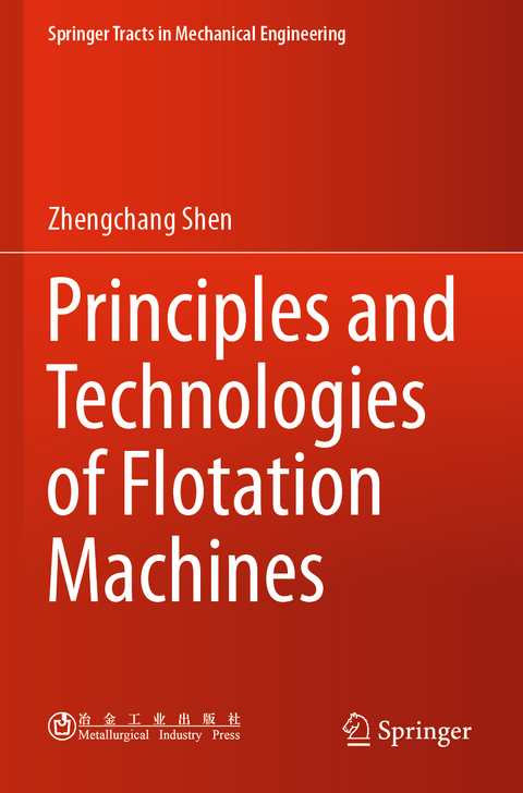 Principles and Technologies of Flotation Machines - Zhengchang Shen