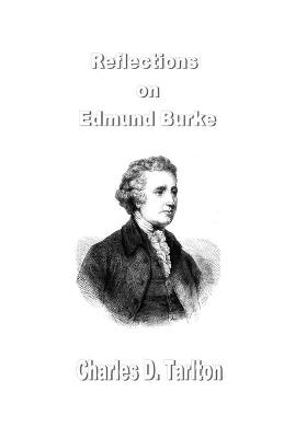 Reflections on Edmund Burke - Charles D Tarlton