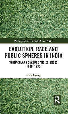 Evolution, Race and Public Spheres in India - Luzia Savary