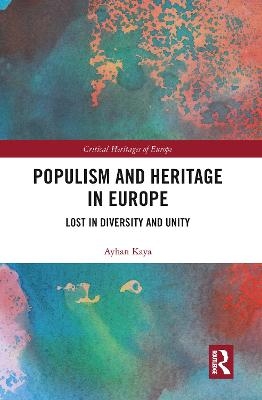 Populism and Heritage in Europe - Ayhan Kaya