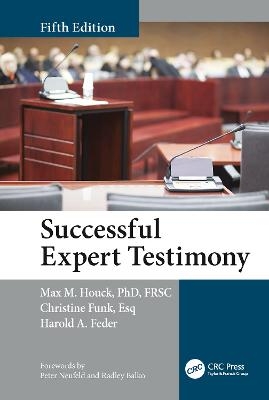 Successful Expert Testimony - Max M. Houck, Christine Funk, Harold A. Feder