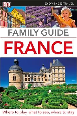 DK Family Guide France -  DK Travel