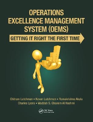 Operations Excellence Management System (OEMS) - Chitram Lutchman, Kevan Lutchman, Ramakrishna Akula, Charles Lyons, Waddah S. Ghanem Al Hashmi