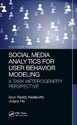 Social Media Analytics for User Behavior Modeling - Arun Reddy Nelakurthi, Jingrui He